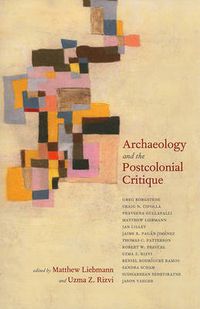 Cover image for Archaeology and the Postcolonial Critique