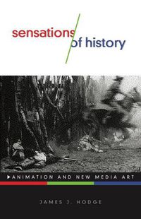 Cover image for Sensations of History: Animation and New Media Art