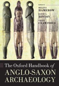 Cover image for The Oxford Handbook of Anglo-Saxon Archaeology