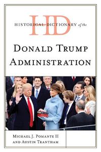 Cover image for Historical Dictionary of the Donald Trump Administration