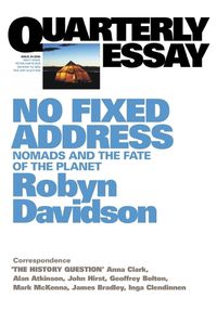 Cover image for No Fixed Address: Nomads and the Fate of the Planet: Quarterly Essay 24