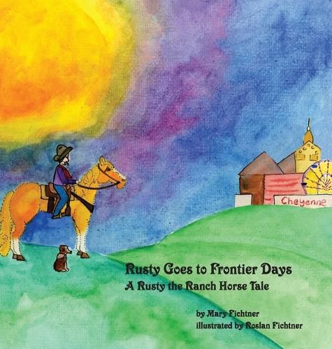 Rusty Goes to Frontier Days: A Rusty the Ranch Horse Tale