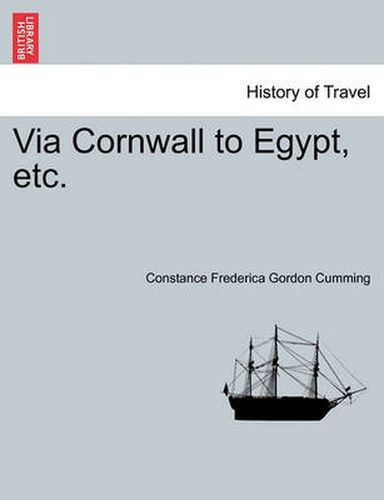 Cover image for Via Cornwall to Egypt, Etc.