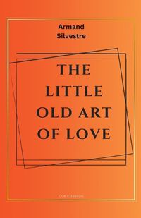 Cover image for The Little Old Art of Love