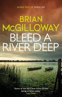 Cover image for Bleed a River Deep: Buried secrets are unearthed in this gripping crime novel