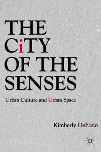 Cover image for The City of the Senses: Urban Culture and Urban Space