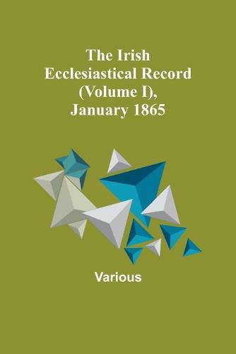 Cover image for The Irish Ecclesiastical Record (Volume I), January 1865