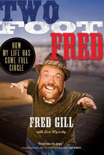 Cover image for Two Foot Fred: How My Life Has Come Full Circle