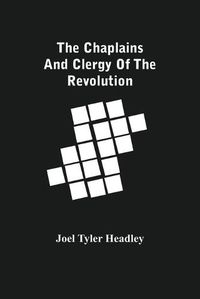 Cover image for The Chaplains And Clergy Of The Revolution