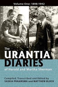 Cover image for The Urantia Diaries of Harold and Martha Sherman: Volume One: 1898-1942