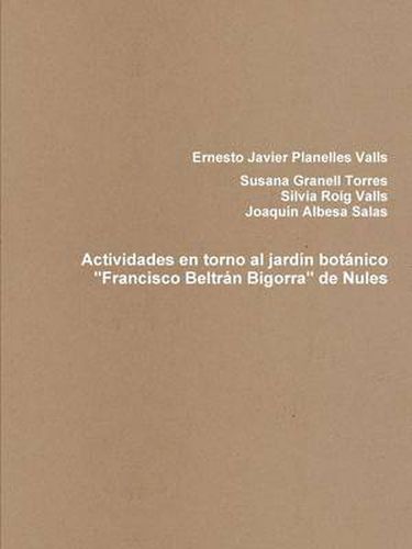 Cover image for Actividades en torno al jardin botanico "Francisco Beltran Bigorra" de Nules