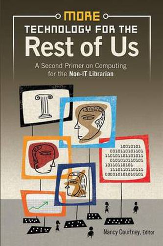 Cover image for More Technology for the Rest of Us: A Second Primer on Computing for the Non-IT Librarian