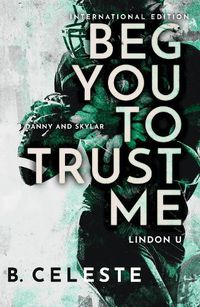 Cover image for Beg You to Trust Me