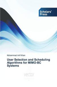 Cover image for User Selection and Scheduling Algorithms for MIMO-BC Systems
