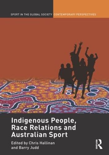 Cover image for Indigenous People, Race Relations and Australian Sport