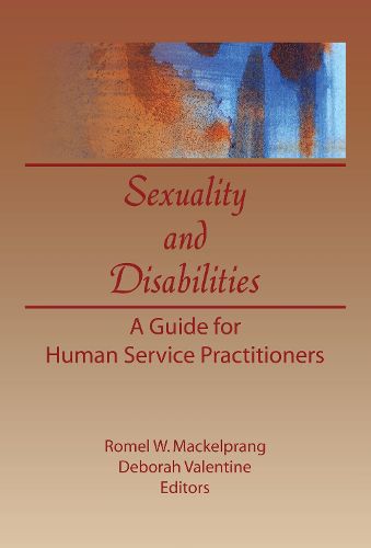 Cover image for Sexuality and Disabilities: A Guide for Human Service Practitioners