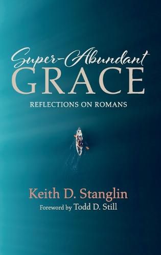 Cover image for Super-Abundant Grace: Reflections on Romans