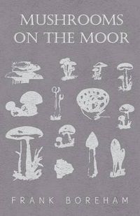 Cover image for Mushrooms on the Moor