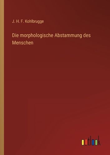 Cover image for Die morphologische Abstammung des Menschen