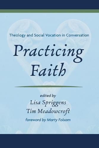 Practicing Faith: Theology and Social Vocation in Conversation