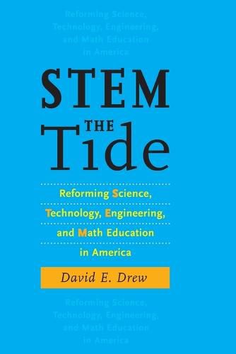 STEM the Tide: Reforming Science, Technology, Engineering, and Math Education in America