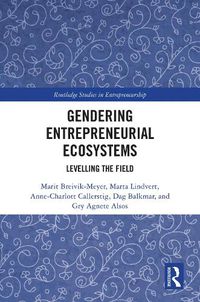 Cover image for Gendering Entrepreneurial Ecosystems