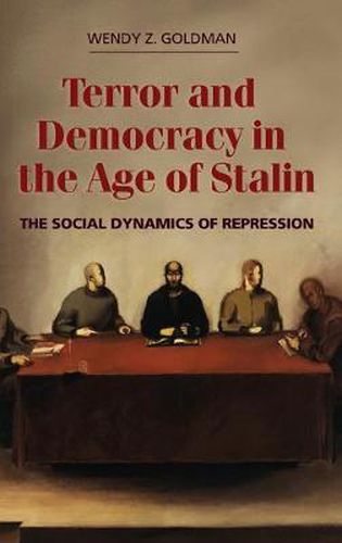 Cover image for Terror and Democracy in the Age of Stalin: The Social Dynamics of Repression