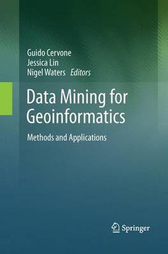 Cover image for Data Mining for Geoinformatics: Methods and Applications