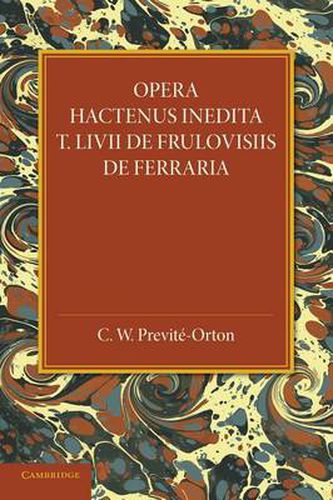 Cover image for Opera Hactenus Inedita T. Livii de Frulovisiis de Ferraria