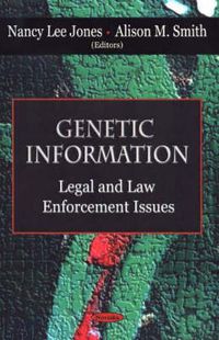 Cover image for Genetic Information: Legal & Law Enforcement Issues
