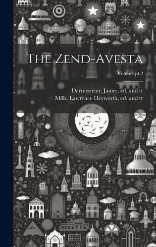 Cover image for The Zend-Avesta; Volume pt.2