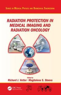 Cover image for Radiation Protection in Medical Imaging and Radiation Oncology