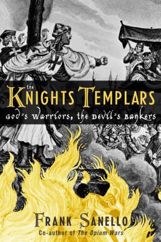 Cover image for The Knights Templars: God's Warriors, the Devil's Bankers