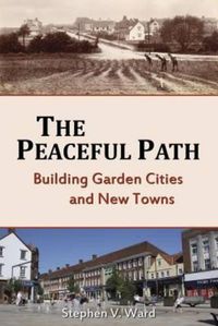 Cover image for Peaceful Path: Building Garden Cities and New Towns