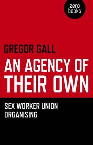 Agency of Their Own, An - Sex Worker Union Organizing