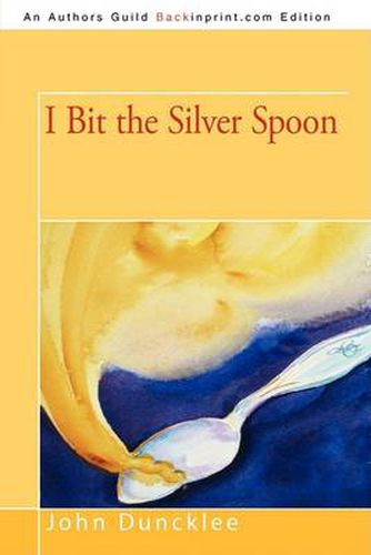 Cover image for I Bit the Silver Spoon