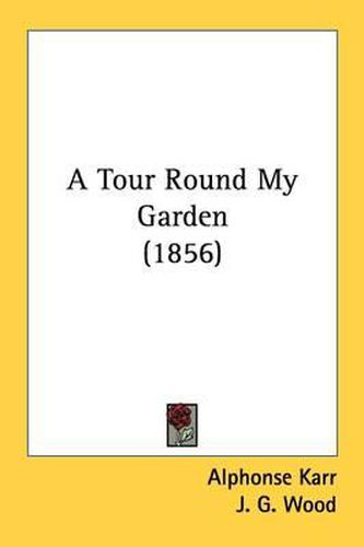 Cover image for A Tour Round My Garden (1856)