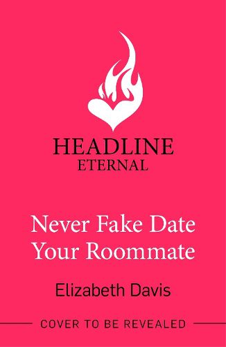 Never Fake Date Your Roommate