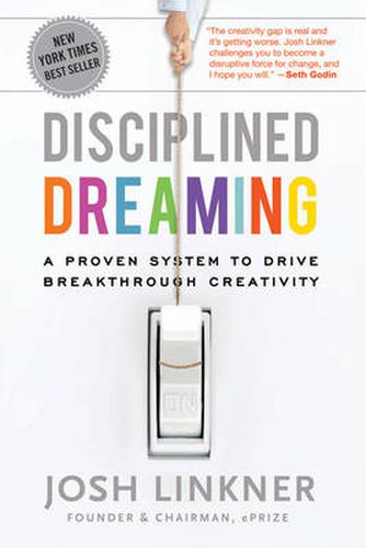 Cover image for Disciplined Dreaming: A Proven System to Drive Breakthrough Creativity