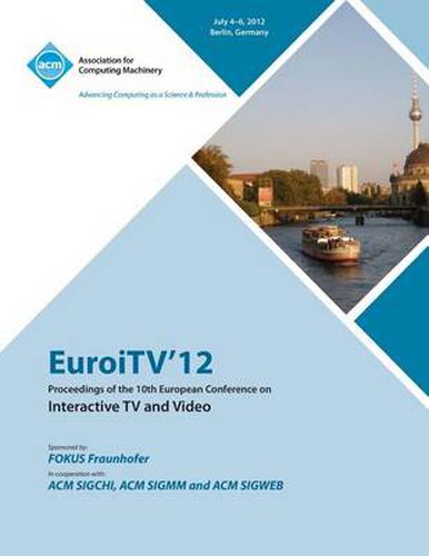 Cover image for EuroITV 12 Proceedings of the 10th European Conference on Interactive TV and Video