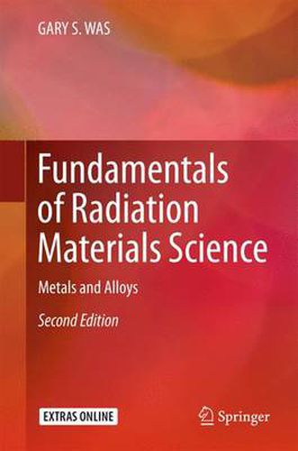 Cover image for Fundamentals of Radiation Materials Science: Metals and Alloys