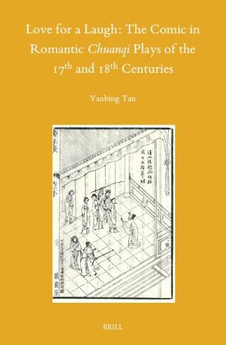 Cover image for Love for a Laugh: The Comic in Romantic Chuanqi Plays of the 17th and 18th Centuries