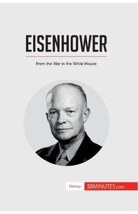 Cover image for Eisenhower: From the War to the White House