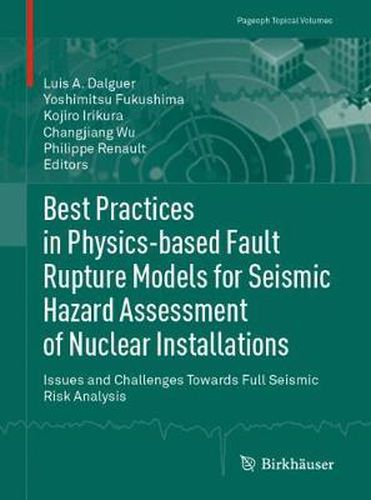 Cover image for Best Practices in Physics-based Fault Rupture Models for Seismic Hazard Assessment of Nuclear Installations: Issues and Challenges Towards Full Seismic Risk Analysis