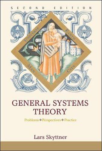 Cover image for General Systems Theory: Problems, Perspectives, Practice