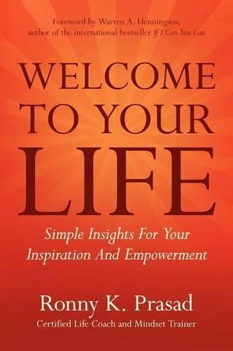 Cover image for Welcome to Your Life: Simple Insights for Your Inspiration and Empowerment