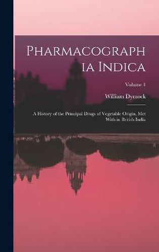 Cover image for Pharmacographia Indica