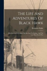 Cover image for The Life And Adventures Of Black Hawk