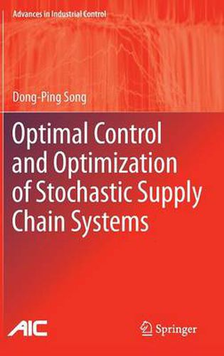 Optimal Control and Optimization of Stochastic Supply Chain Systems