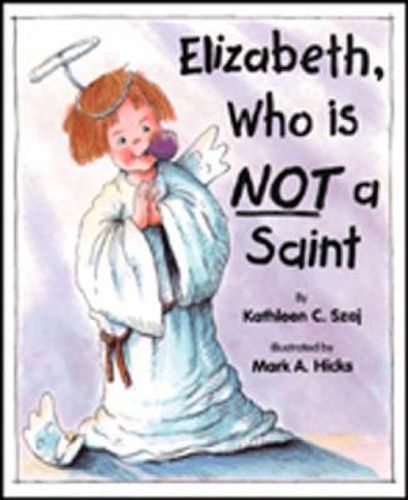 Cover image for Elizabeth, Who Is Not a Saint